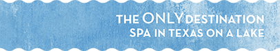 The Only Destination Spa in Texas on a Lake