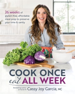 Cook Once, Eat All Week with Cassy Joy Garcia 1